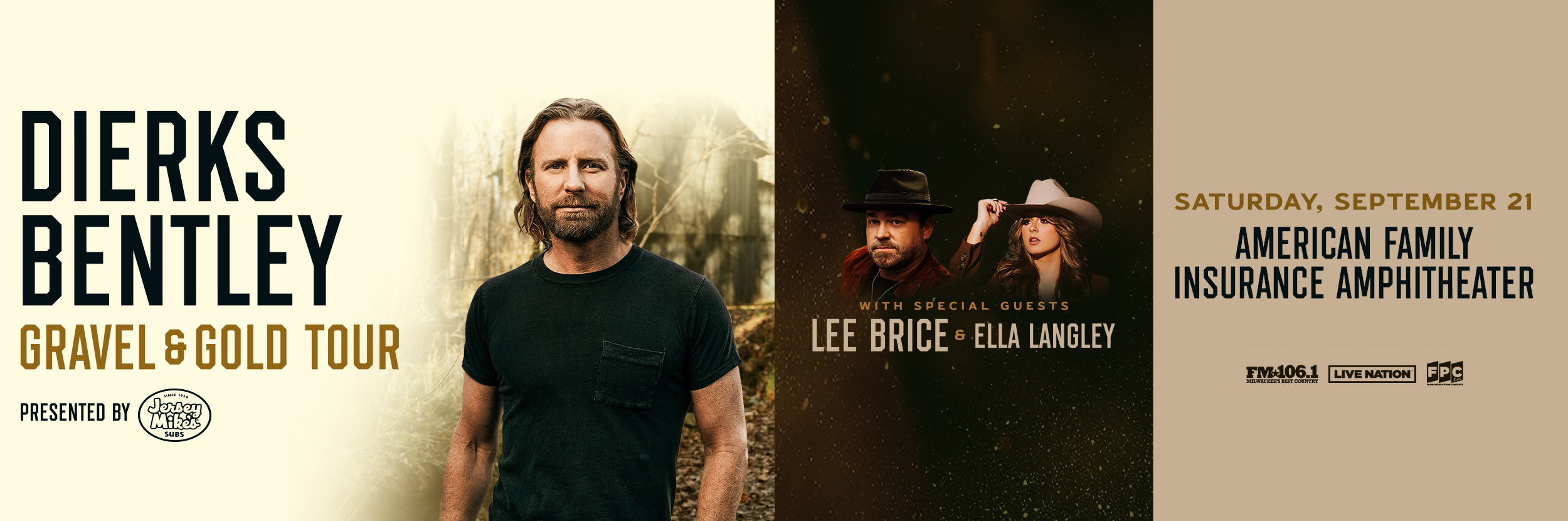 DIERKS BENTLEY WITH SPECIAL GUESTS LEE BRICE AND ELLA LANGLEY