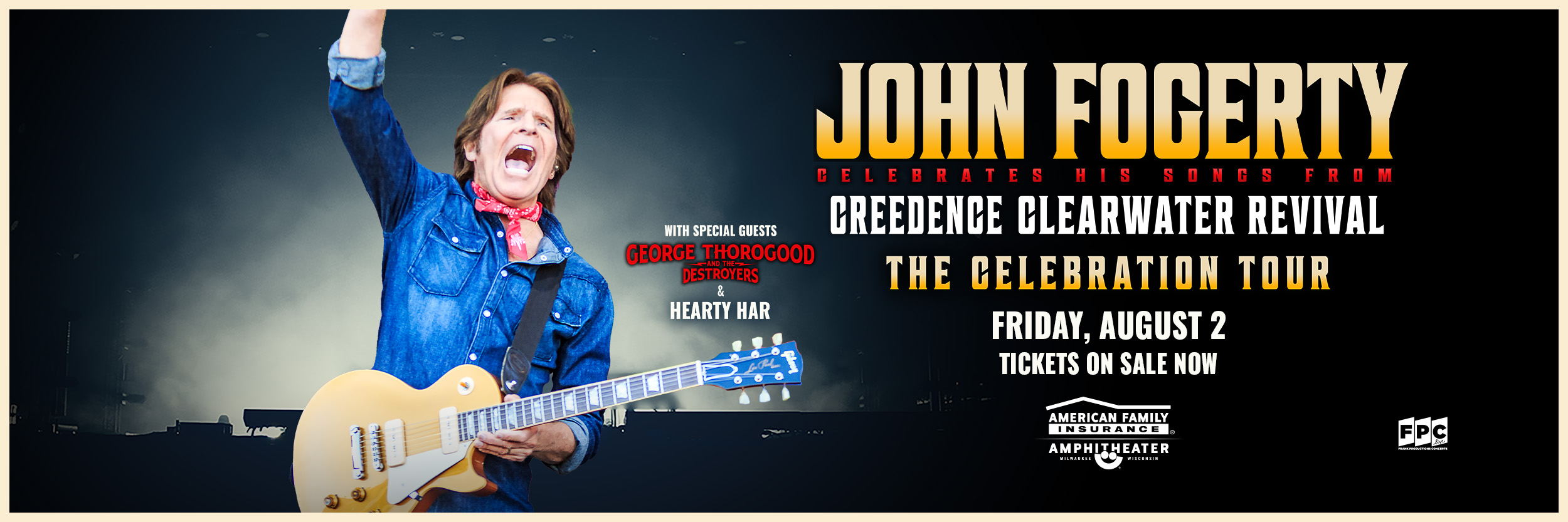John Fogerty - The Celebration Tour with special guests George Thorogood and the Destroyers & Hearty Har.  