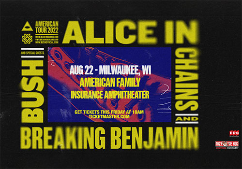 Alice in Chains, Breaking Benjamin, Bush, and The L.I.F.E. Project