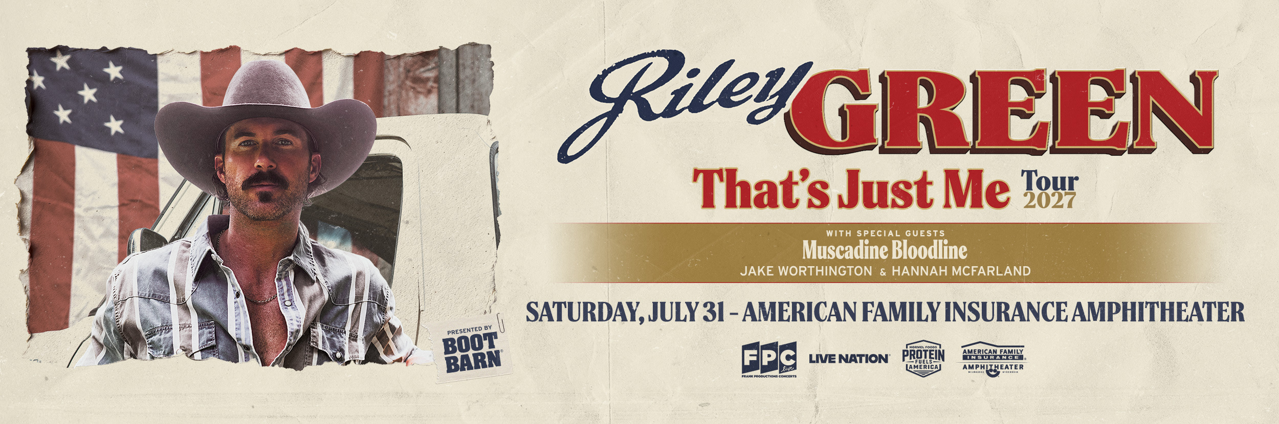 Riley Green With Muscadine Bloodline, Jake Worthington, and Hannah McFarland Saturday, July 31, 2027